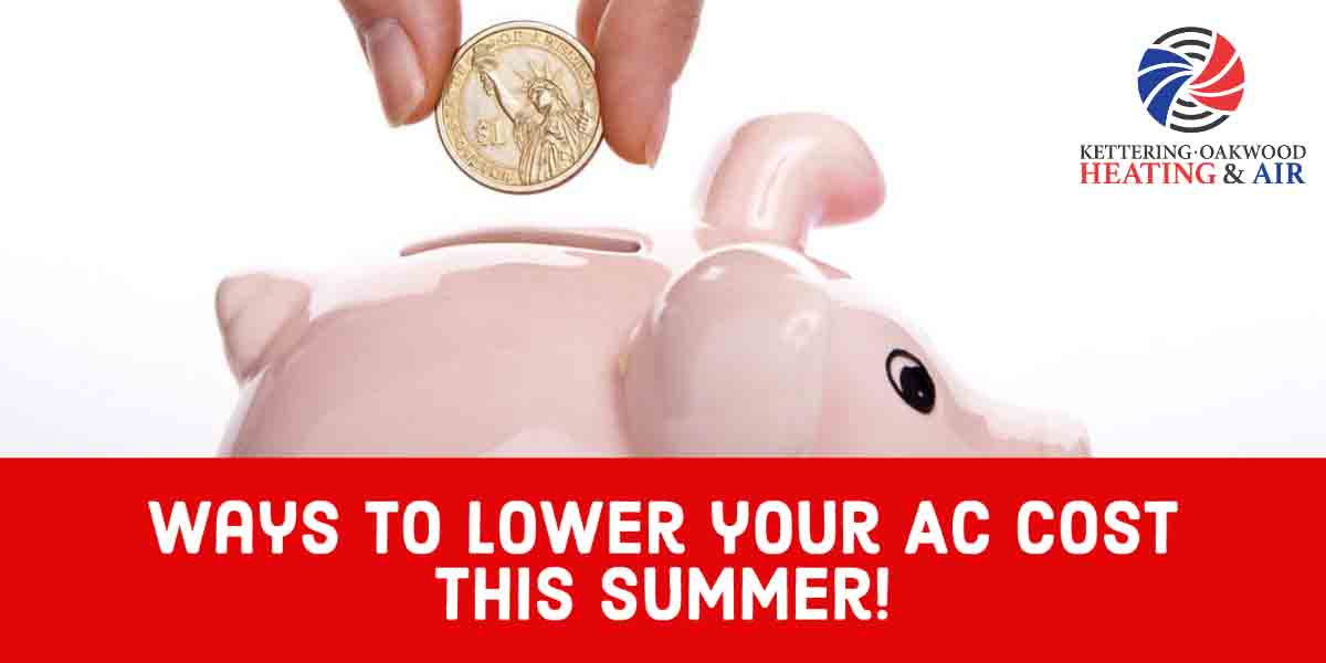 Ways to Lower Your AC Cost This Summer